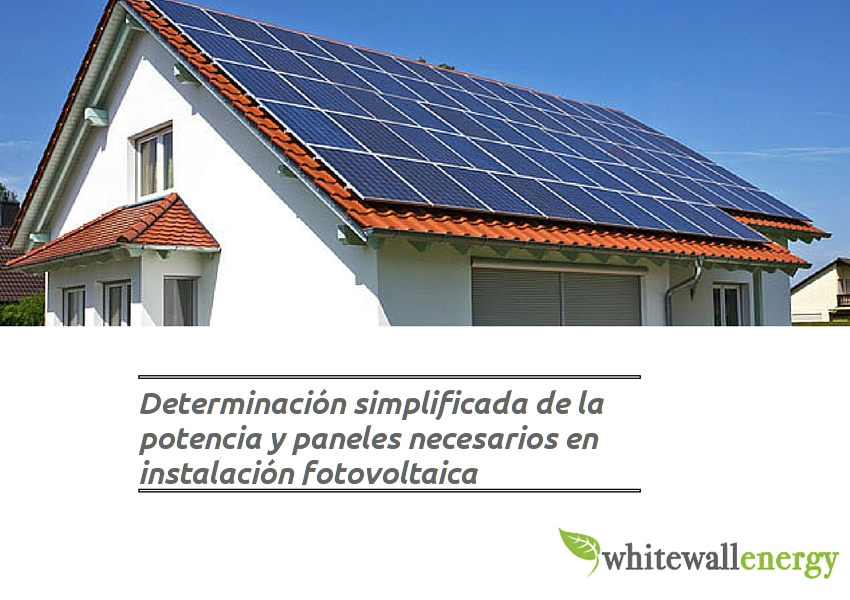 Determinación simplificada de la potencia y paneles necesarios en instalación fotovoltaica